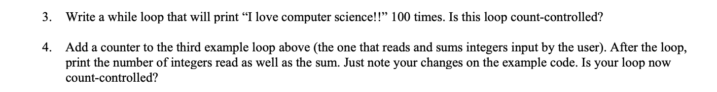 Solved 3. Write a while loop that will print "I love | Chegg.com