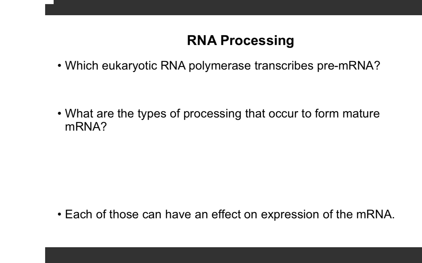 Solved RNA Processing • Which eukaryotic RNA polymerase