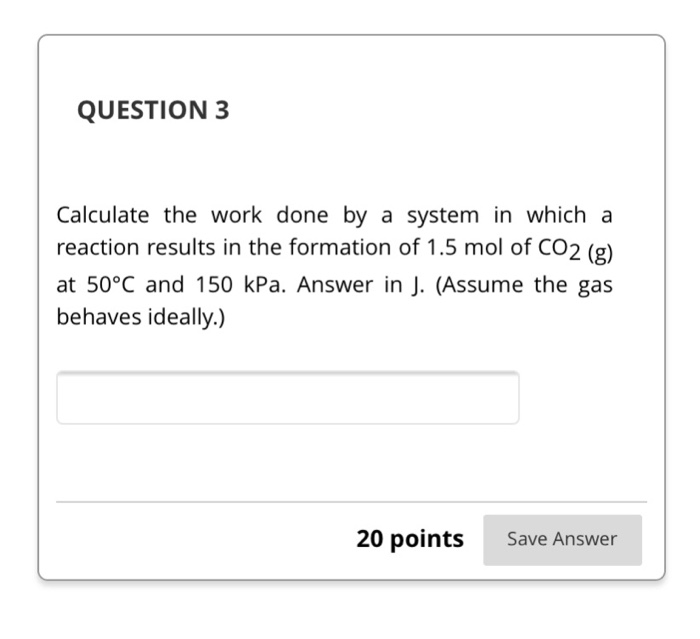 Solved QUESTION 3 Calculate the work done by a system in | Chegg.com