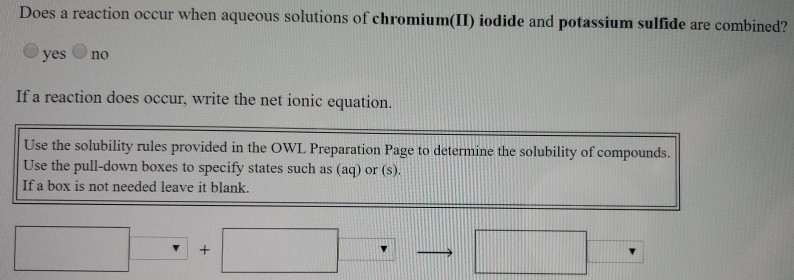 Does A Reaction Occur When Aqueous Solutions Of Chegg Does A Reaction Occur When Aqueous Solutions Of Chegg