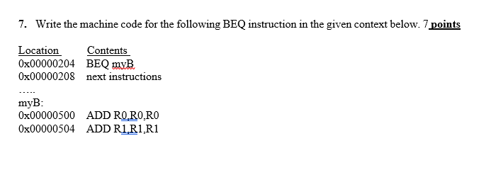 Solved 7. Write the machine code for the following BEQ | Chegg.com