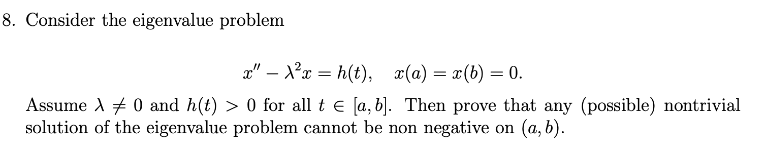 Solved 8. Consider the eigenvalue problem x" – 12x = h(t), | Chegg.com