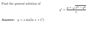 Find the general solution of \[ y^{\prime}=\frac{y+\sqrt{x^{2}-y^{2}}}{x} \] Answer: \( y=x \sin (\ln x+C) \)