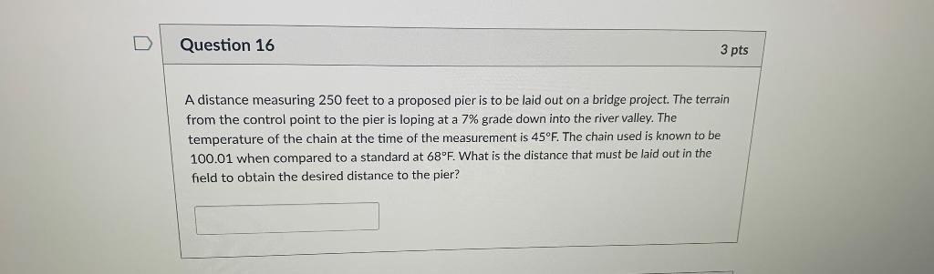 Solved Question 16 3 pts A distance measuring 250 feet to a | Chegg.com