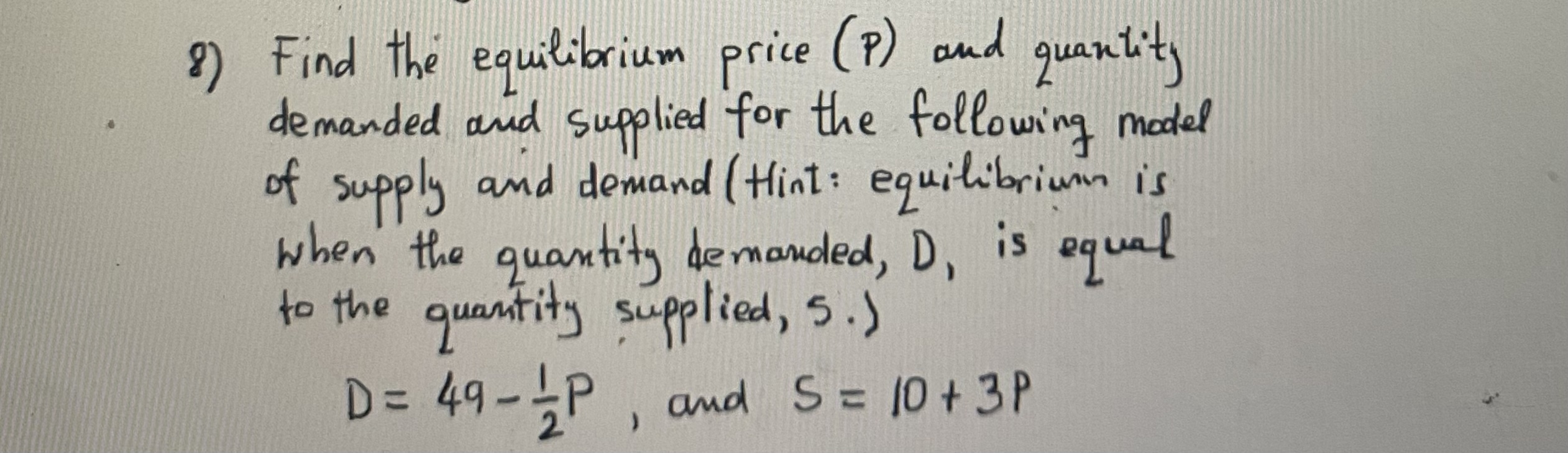 [Solved] 8) Find the equilibrium price ( P ) and quantity
