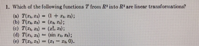 Solved 1. Which of the following functions 7 from R2 into R2 | Chegg.com