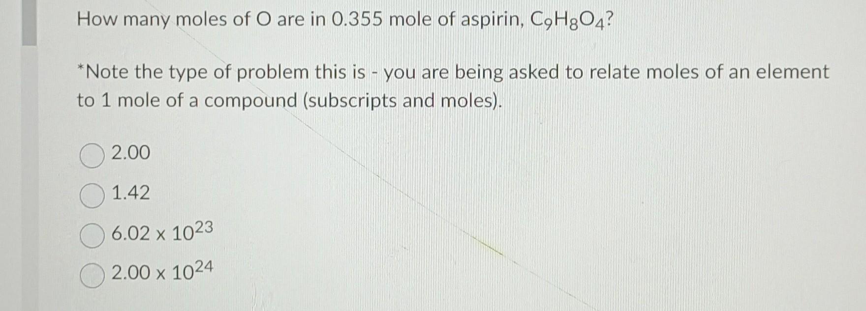 Solved How many moles of O are in 0.355 mole of aspirin,
