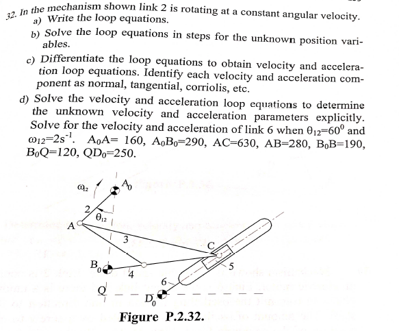 Solved 32. In The Mechanism Shown Link 2 Is Rotating At A | Chegg.com