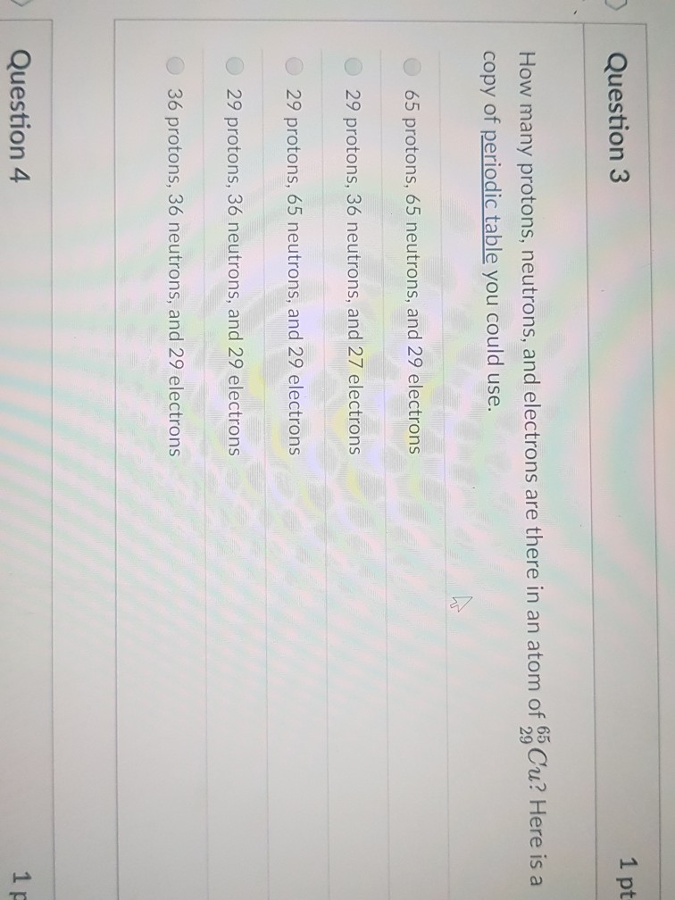 Solved Question 3 1 pt How many protons, neutrons, and | Chegg.com