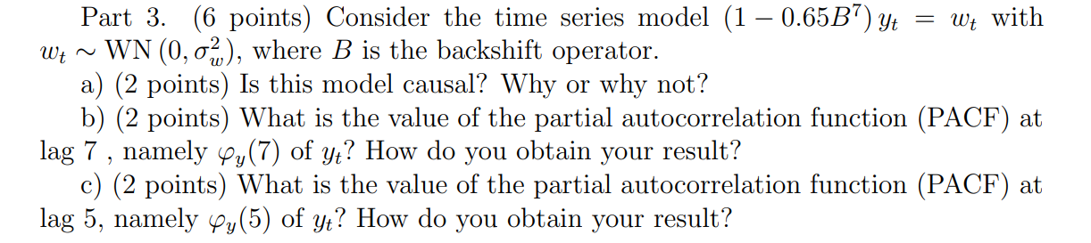 Solved Part 3. (6 points) Consider the time series model (1 | Chegg.com