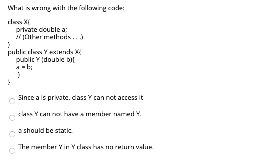 Solved What is wrong with the following code: class X{ | Chegg.com