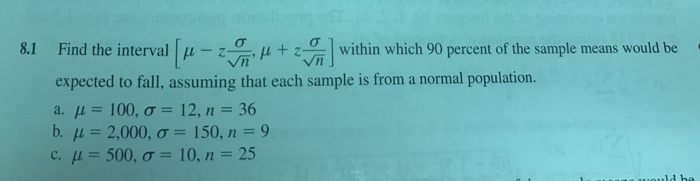 Solved Find the interval [mu - z sigma/Squareroot n, mu + z | Chegg.com