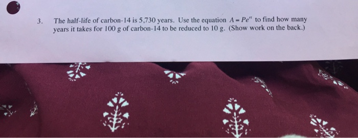 solved-the-half-life-of-carbon-14-is-5-730-years-use-the-chegg