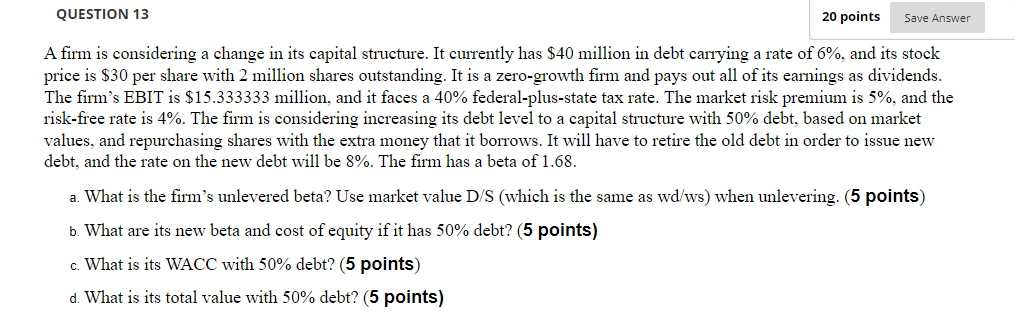 Solved QUESTION 13 20 points Save Answer A firm is | Chegg.com