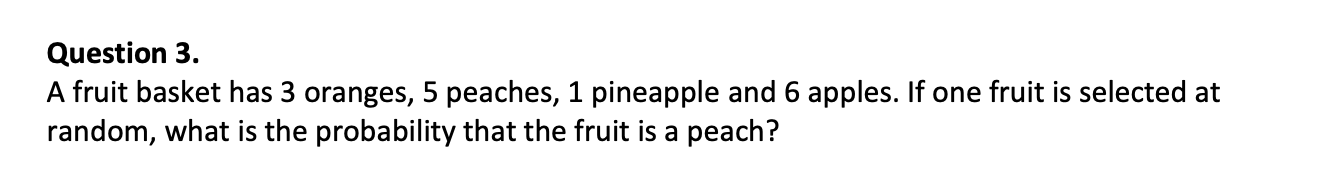 Solved Question 3. A fruit basket has 3 oranges, 5 peaches, | Chegg.com