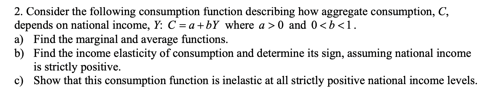 Solved 2. Consider The Following Consumption Function | Chegg.com