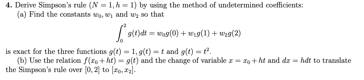 Solved 4. Derive Simpson's rule (N=1,h=1) by using the | Chegg.com