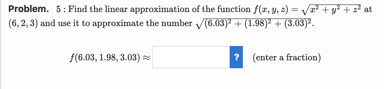 Solved Problem. 5: Find the linear approximation of the | Chegg.com
