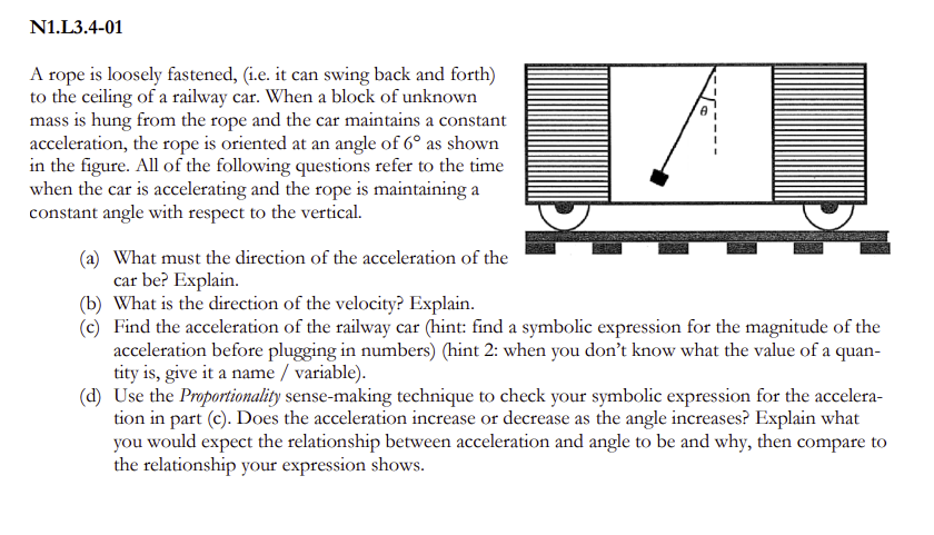 A rope is loosely fastened, (i.e. it can swing back and forth) to the ceiling of a railway car. When a block of unknown mass 