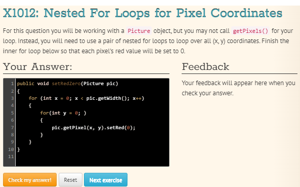 X1012: Nested For Loops for Pixel Coordinates
For this question you will be working with a Picture object, but you may not ca