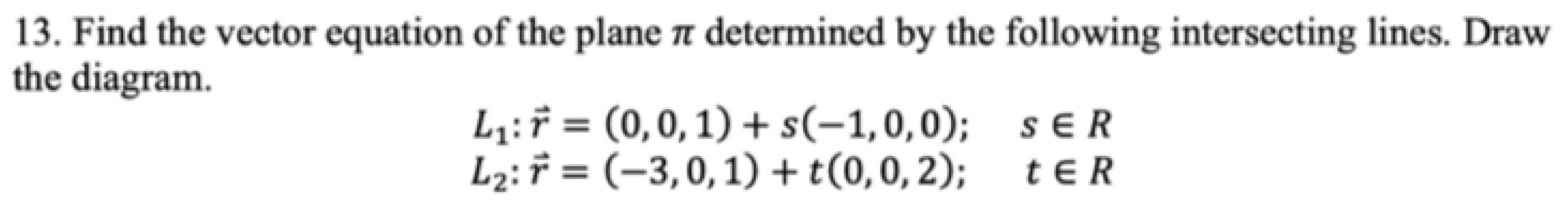 Solved 13. Find the vector equation of the plane a | Chegg.com