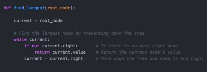 Solved def find_largest (root_node): current = root_node # | Chegg.com