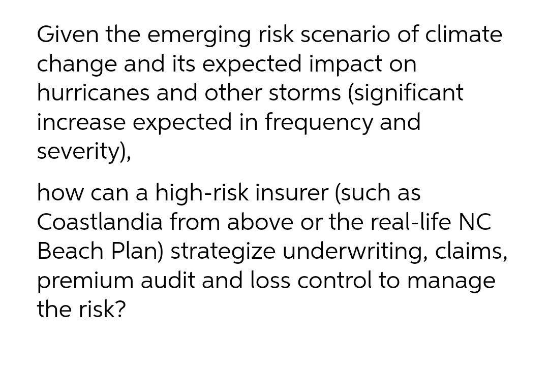 Solved Given The Emerging Risk Scenario Of Climate Change | Chegg.com