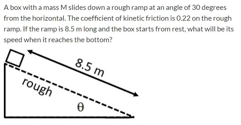Down A Rough Ramp Solved A box with a mass M slides down a rough ramp at an | Chegg.com