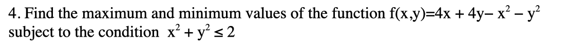 Solved 4. Find The Maximum And Minimum Values Of The | Chegg.com