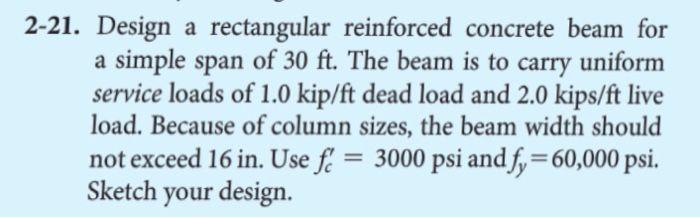Solved 2-21. Design a rectangular reinforced concrete beam | Chegg.com