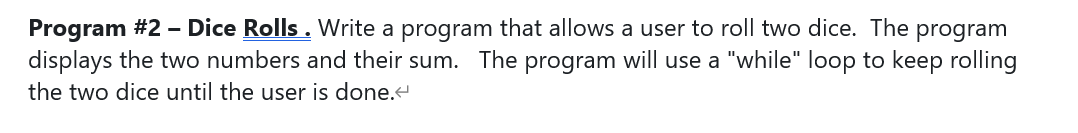 Solved Program #2 - Dice Rolls . Write a program that allows | Chegg.com