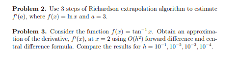 Solved Problem 2. Use 3 Steps Of Richardson Extrapolation | Chegg.com