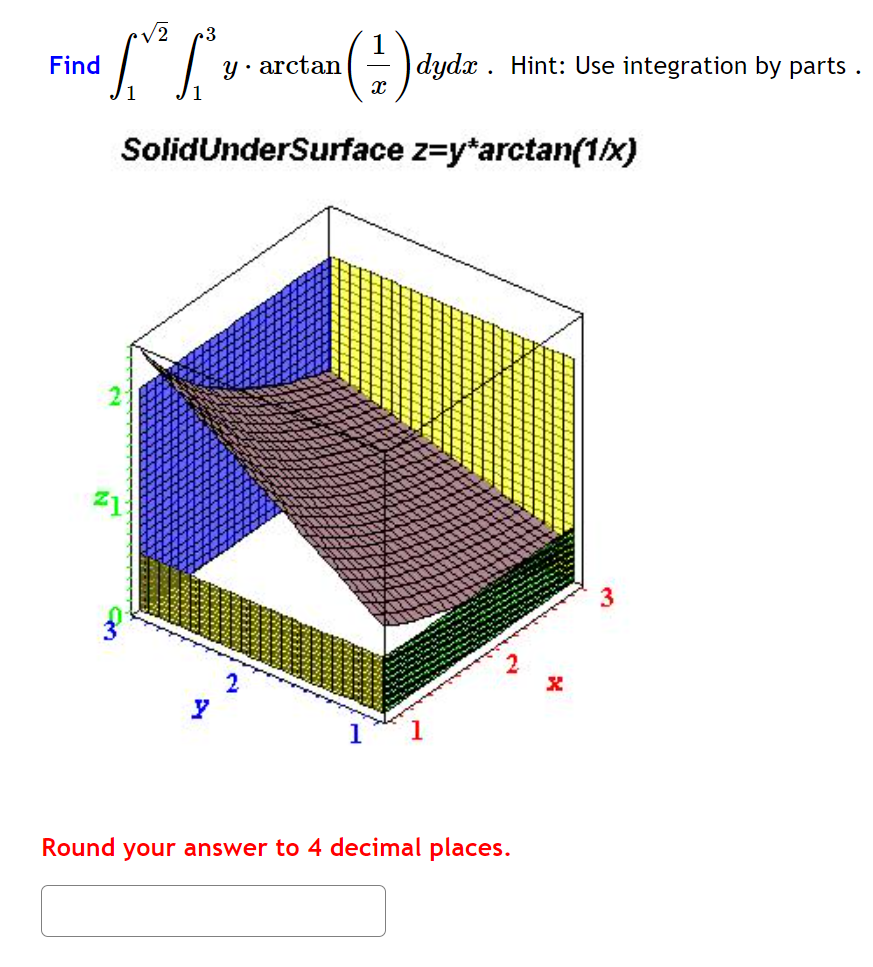 Solved Find ∫12∫13y⋅arctan(x1)dydx. Hint: Use integration by | Chegg.com
