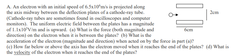Solved A. An electron with an initial speed of 6.5x10ʻm/s is | Chegg.com