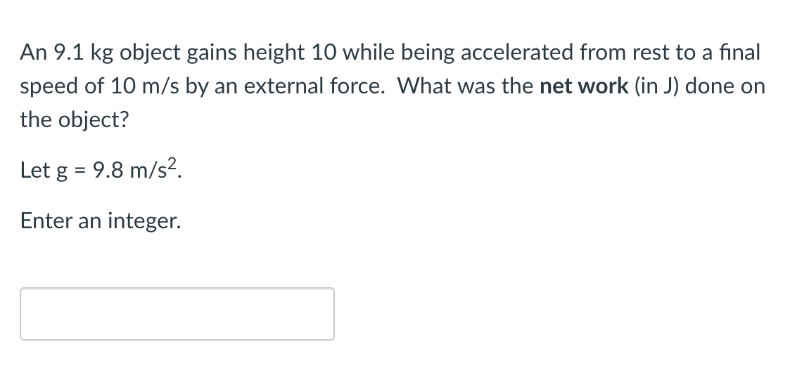 Solved An 9.1 Kg Object Gains Height 10 While Being 