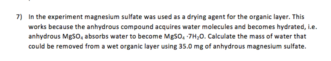 Solved 7) In the experiment magnesium sulfate was used as a | Chegg.com