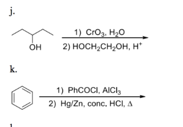 Solved j. 1) Cro3, H20 2) HOCH2CH2OH, H+ OH k. 1) PhCOCI, | Chegg.com