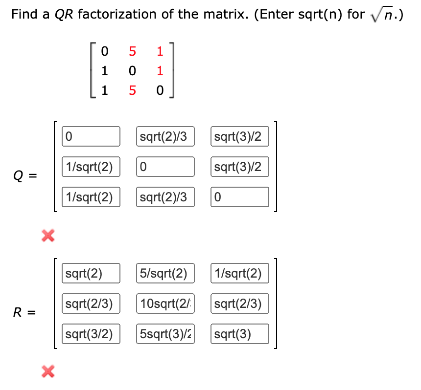 Solved Find a QR factorization of the matrix. (Enter sqrt(n) | Chegg.com