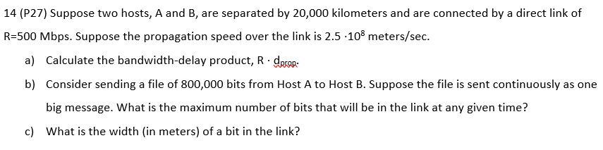 Solved 14 (P27) Suppose Two Hosts, A And B, Are Separated By | Chegg.com