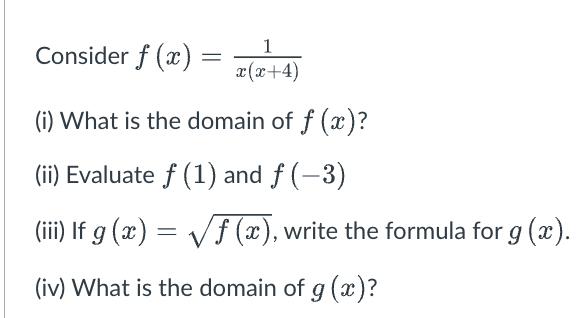 Solved Consider f(x)=x(x+4)1 (i) What is the domain of f(x) | Chegg.com