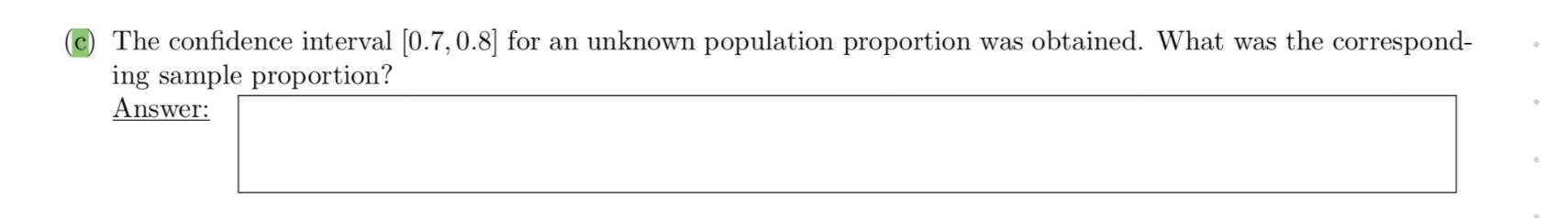 Solved (c) The confidence interval [0.7,0.8] for an unknown | Chegg.com