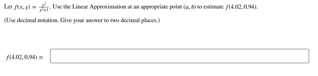 Solved Let f(x, y) = 1. Use the Linear Approximation at an | Chegg.com