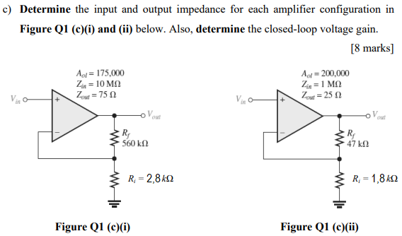 Solved c) Determine the input and output impedance for each | Chegg.com