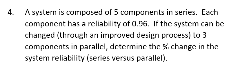 Solved A system is composed of 5 components in series. Each | Chegg.com