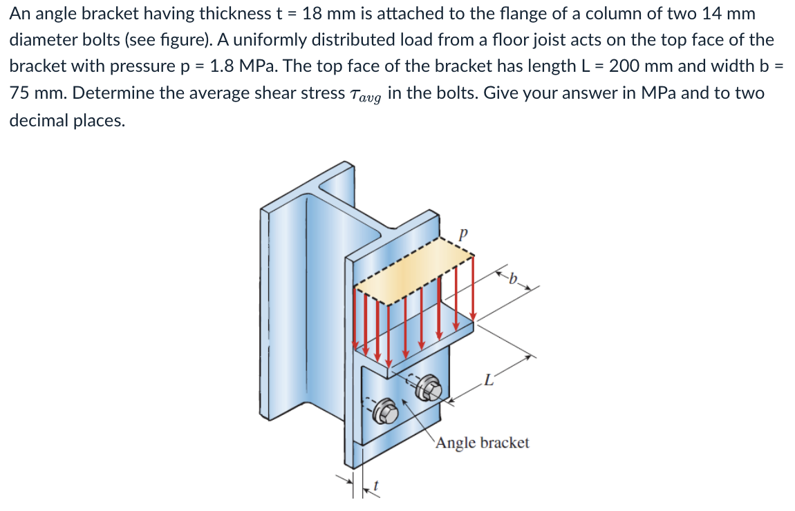 An angle bracket having thickness \( t=18 \mathrm{~mm} \) is attached to the flange of a column of two \( 14 \mathrm{~mm} \) 