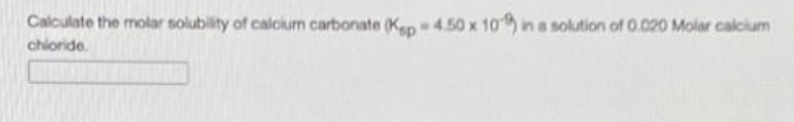 Solved Calculate the molar solubility of caloum carbonate | Chegg.com