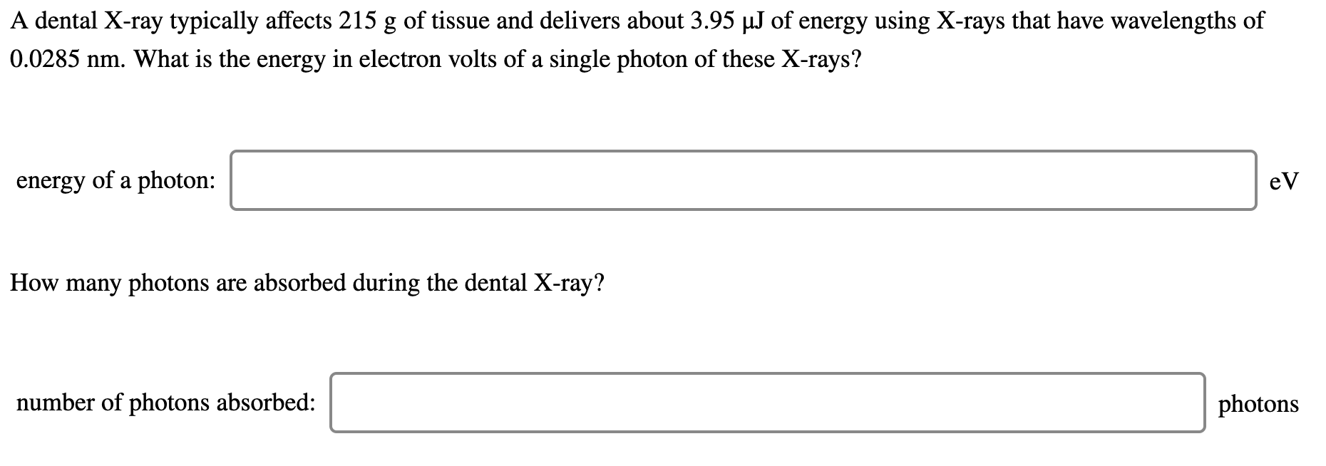 Solved A dental Xray typically affects 215 g of tissue and