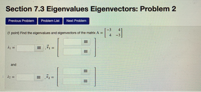 Solved Section 7.3 Eigenvalues Eigenvectors: Problem 2 | Chegg.com
