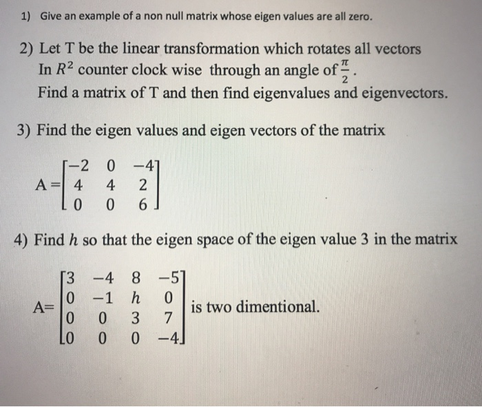 Solved 1) Give an example of a non null matrix whose eigen | Chegg.com