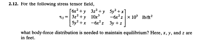 Solved 2.12. For the following stress tensor field, | Chegg.com